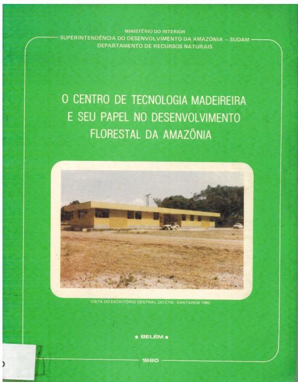 Centro de Tecnologia Madeireira e deu Papel no Desenvolvimento Florestal da Amazônia, O